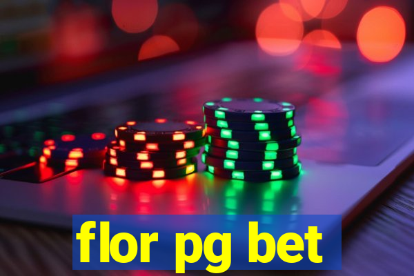 flor pg bet